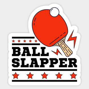Ball Slappers - Ping Pong Athlete Funny Table Tennis Player Quotes Whiff Whaff Sticker